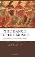 Dance of the Muses - David, A. P. (Assistant Professor, European College of Liberal Arts, Berlin)