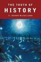 Truth of History - Behan McCullagh, C.