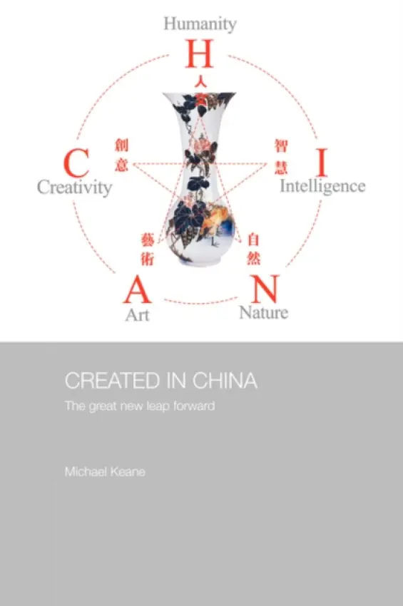 Created in China - Keane, Michael (Queensland University of Technology, Australia)