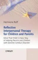 Reflective Interpersonal Therapy for Children and Parents - Roff, Hermione (Liverpool University)