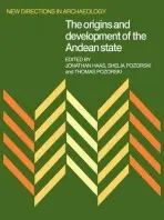 Origins and Development of the Andean State - Haas, Jonathan a Pozorski, Shelia a Pozorski, Thomas