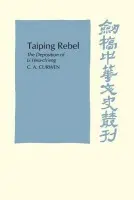 Taiping Rebel - Curwen, C. A.