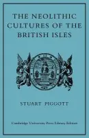 Neolithic Cultures of the British Isles - Piggott, Stuart
