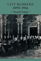 City Bankers, 1890-1914 - Cassis, Youssef (Universite de Geneve)