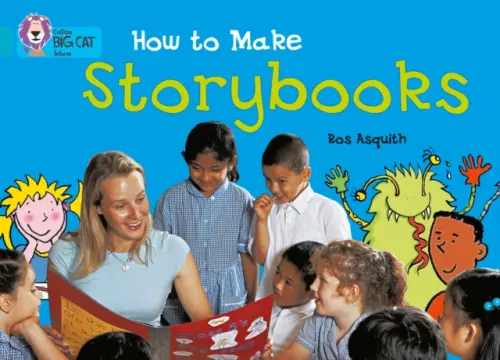 How to Make Storybooks - Asquith, Ros