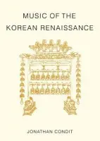 Music of the Korean Renaissance - Condit, Jonathan