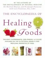 The Encyclopaedia Of Healing Foods - Dr. Joseph E. Pizzorno, Lara U. Pizzorno, Dr. Michael Murray