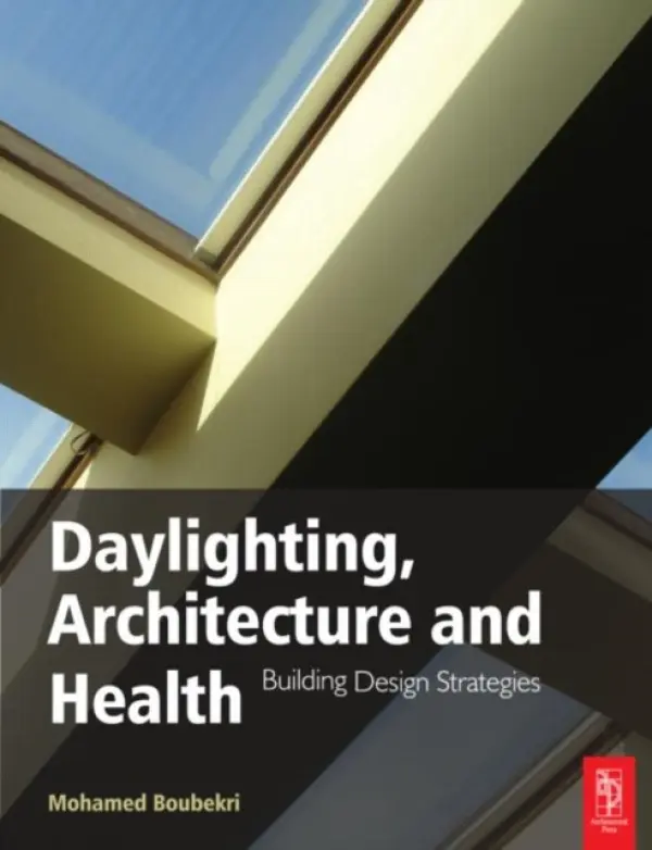 Daylighting, Architecture and Health - Boubekri, Mohamed