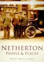 Netherton: People and Places - Ned Williams