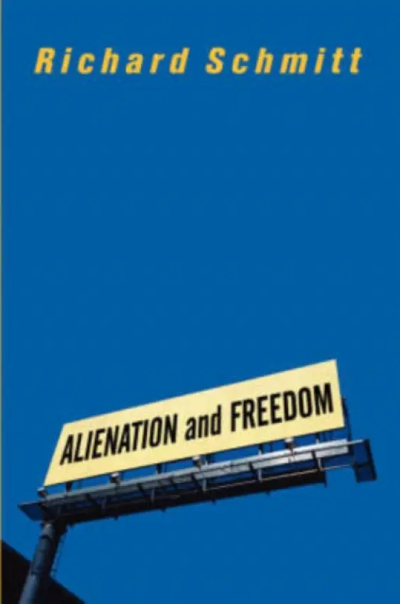 Alienation And Freedom - Schmitt, Richard