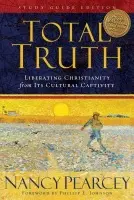 Total Truth - Pearcey, Nancy