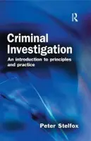 Criminal Investigation - Stelfox, Peter (National Policing Improvement Agency, UK)