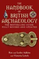 Handbook of British Archaeology - Adkins, Lesley a Adkins, Roy a Leitch, Victoria