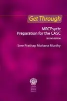 Get Through MRCPsych: Preparation for the CASC, Second edition