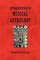 Introduction to Medical Astrology - Sellar, Wanda