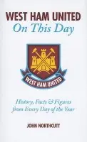 West Ham United FC On This Day - Northcutt, John