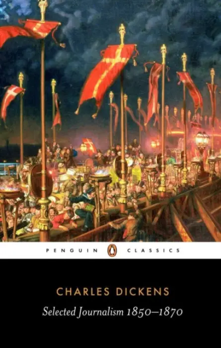 Selected Journalism 1850-1870 - Dickens, Charles