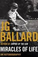 Miracles of Life - Ballard, J. G.