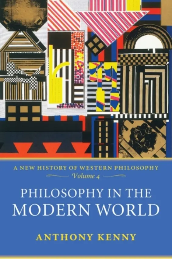 Philosophy in the Modern World - Kenny