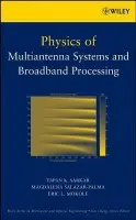 Physics of Multiantenna Systems and Broadband Processing - Sarkar, T. K. (Syracuse University, USA) a Salazar-Palma, Magdalena (Universidad Carlos III de Madrid, Spain) a Mokole, Eric L. (Naval Research Laboratory, USA)