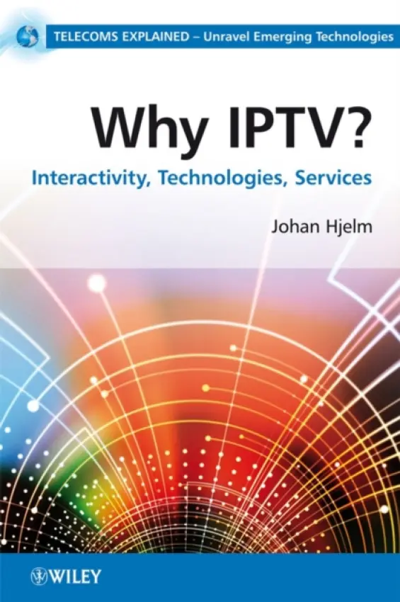 Why IPTV? - Hjelm, Johan (Ericsson (NRJ))