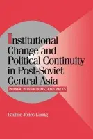 Institutional Change and Political Continuity in Post-Soviet Central Asia - Jones Luong, Pauline (Yale University, Connecticut)