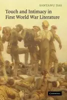 Touch and Intimacy in First World War Literature - Das, Santanu (Queen Mary University of London)