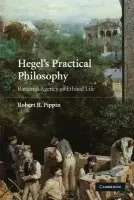 Hegel's Practical Philosophy - Pippin, Robert B. (University of Chicago)