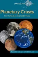 Planetary Crusts - Taylor, S. Ross (Australian National University, Canberra) a McLennan, Scott (State University of New York, Stony Brook)