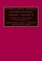 International Criminal Law Practitioner Library - Boas, Gideon (University of Melbourne) a Bischoff, James L. a Reid, Natalie L.