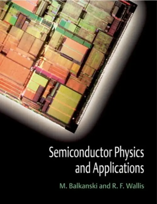 Semiconductor Physics and Applications - Balkanski, M. (Professor Emeritus of Physics, Universite Pierre et Marie Curie, Paris, Professor Emeritus of Physics, Universite Pierre et Marie Curie, Paris, France) a Wallis, R. F. (Professor Emeritus of Physics, Professor Emeritus of Physics, University