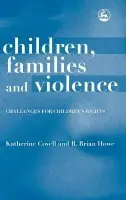 Children, Families and Violence - Howe, Brian a Covell, Katherine