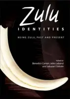 Zulu Identities - Carton, Benedict a Laband, John a Sithole, Jabulani