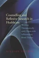 Counselling and Reflexive Research in Healthcare - Thomas, Gillian