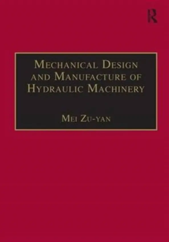 Mechanical Design and Manufacture of Hydraulic Machinery - Zu-yan, Mei
