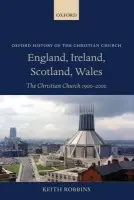 England, Ireland, Scotland, Wales - Robbins, Keith (Emeritus Vice-Chancellor, University of Wales, Lampeter)