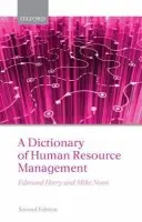 Dictionary of Human Resource Management - Heery, Edmund (Professor in Human Resource Management, Cardiff Business School) a Noon, Mike (Professor of Human Resource Management, Centre for Business Management, Queen Mary University of London)