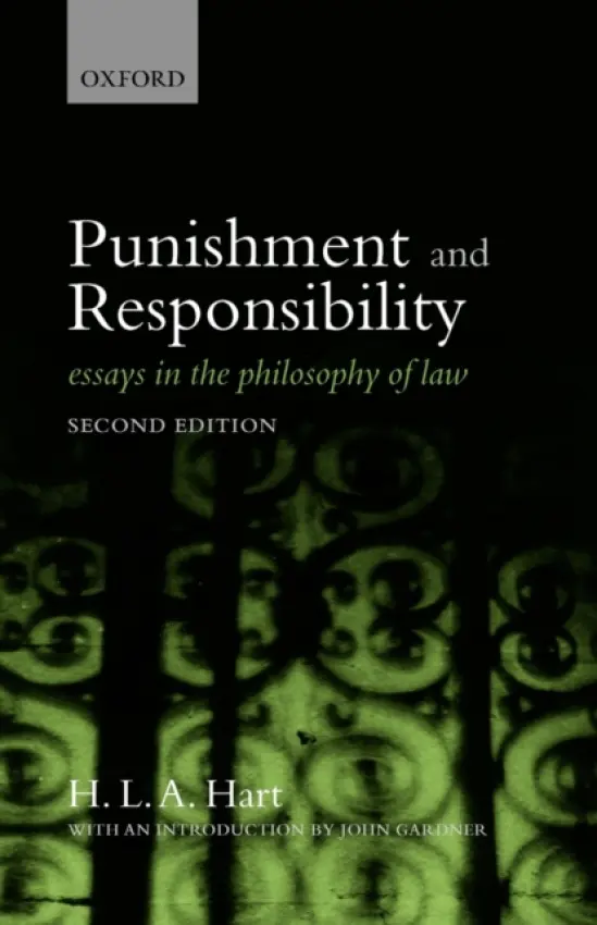 Punishment and Responsibility - Hart, H.L.A. (Formerly Professor of Jurisprudence, University of Oxford)