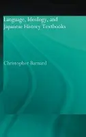 Language, Ideology and Japanese History Textbooks - Barnard, Christopher