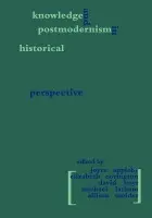 Knowledge and Postmodernism in Historical Perspective