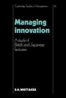 Managing Innovation - Whittaker, D. H. (University of Cambridge)