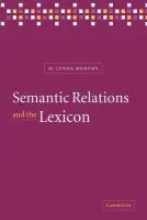 Semantic Relations and the Lexicon - Murphy, M. Lynne (University of Sussex)