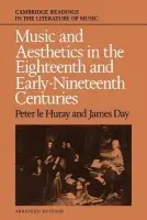 Music and Aesthetics in the Eighteenth and Early Nineteenth Centuries - Huray, Peter le a Day, James