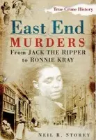 East End Murders - Storey, Neil R