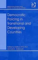 Democratic Policing in Transitional and Developing Countries - Wiatrowski, Michael D.