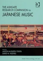 Ashgate Research Companion to Japanese Music - Hughes, David W.