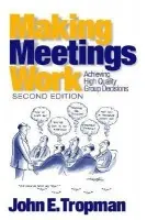 Making Meetings Work - Tropman, John E.