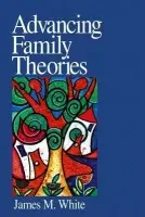 Advancing Family Theories - White, James M.