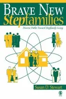 Brave New Stepfamilies - Stewart, Susan D.