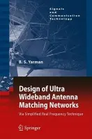 Design of Ultra Wideband Antenna Matching Networks - Yarman, Binboga Siddik